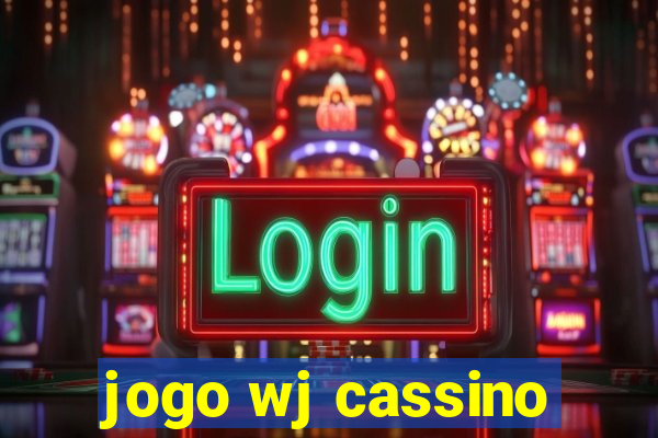 jogo wj cassino